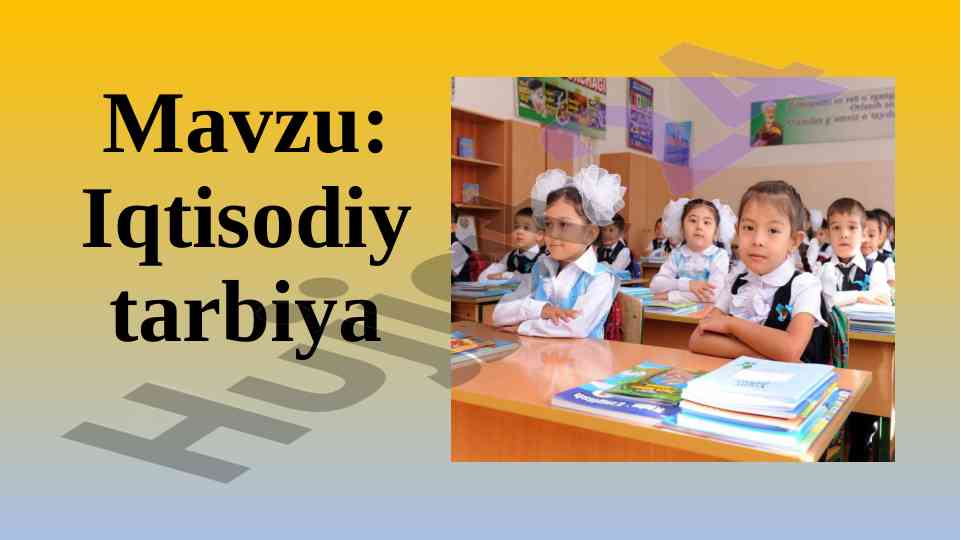 Iqtisodiy tarbiya va yoshlarni rivojlantirish