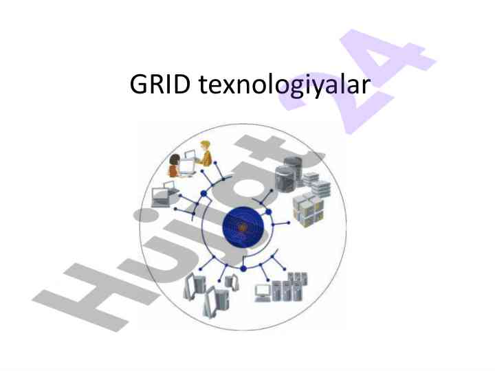 Grid texnologiyalari va tizimlari