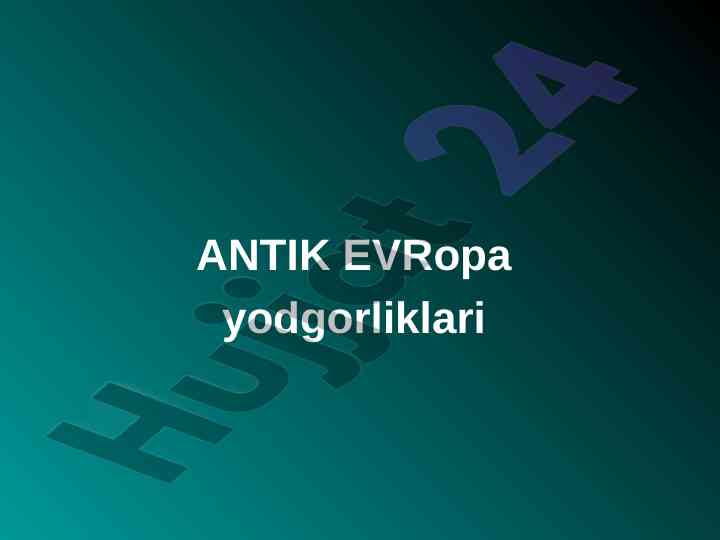 Antik yevropa madaniyati va uning ahmiyati