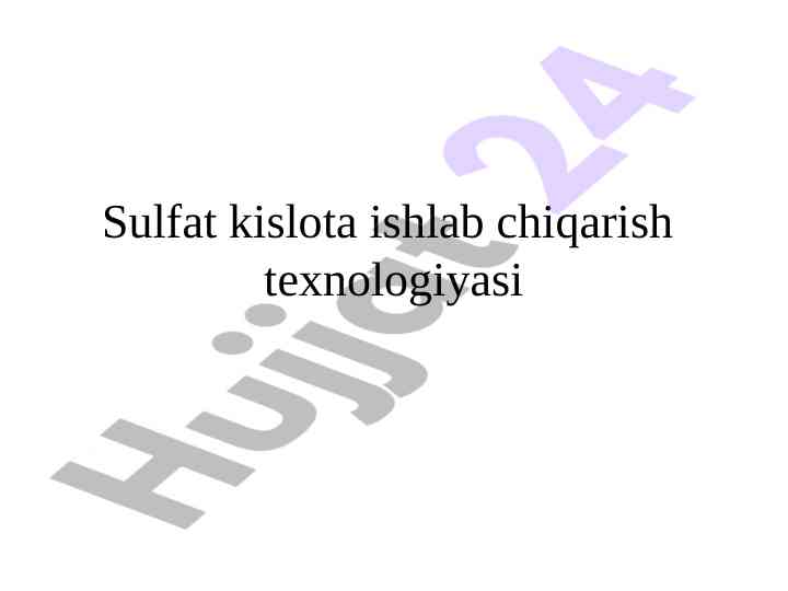 Sulfat kislota ishlab chiqarish texnologiyasi