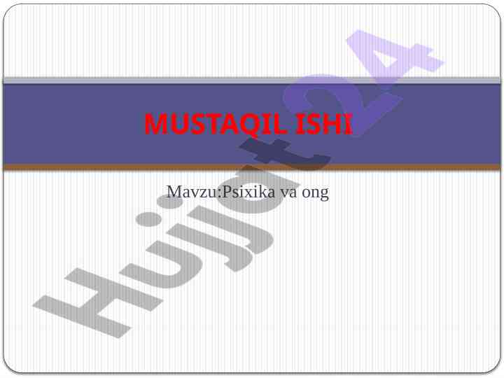 Psixika va ong haqida mustaqil ish