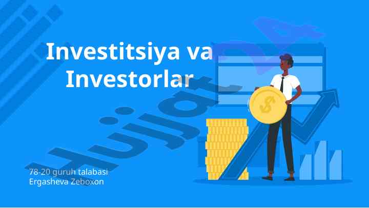 Investitsiya va investorlar haqida umumiy ma'lumotlar