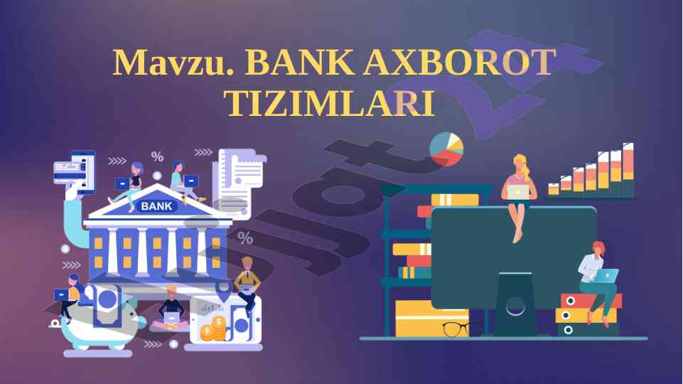 Bank axborot tizimlari va texnologiyalari