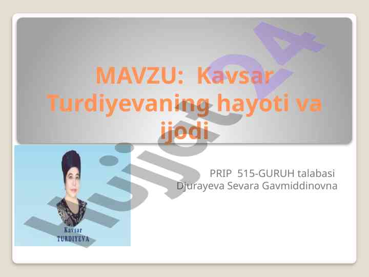 Kavsar turdiyeva hayoti va ijodi to‘g‘risida
