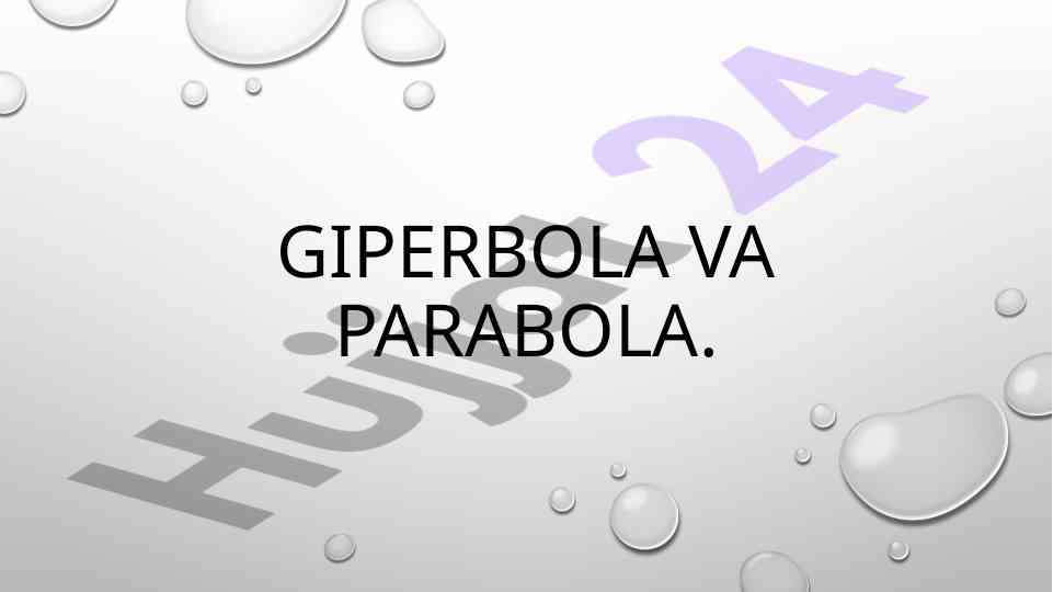 Giperbola va parabola xarakteristikasi tahlili