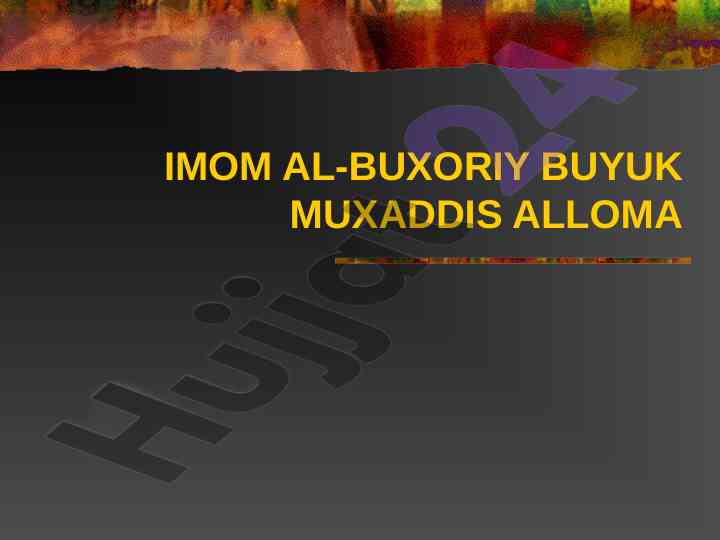 Imom al-buxoriy: buyuk muxaddis va alloma