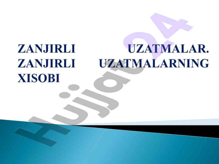 Zanjirli uzatmalar haqida umumiy tushunchalar