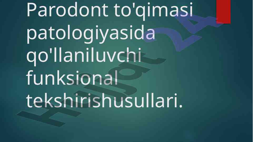 Parodont to'qimasi patologiyasida tekshirish usullari