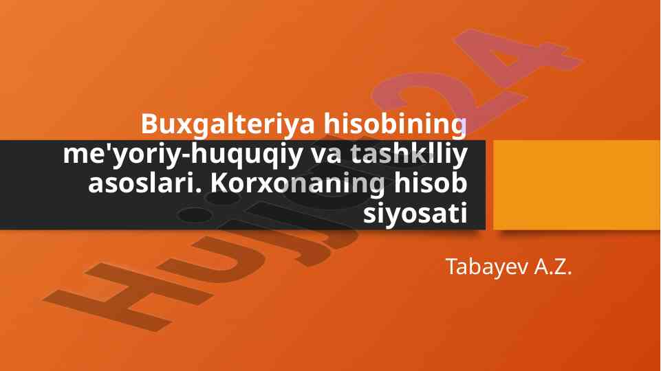 Buxgalteriya hisobining me'yoriy asoslari va tashkiliy elementlar