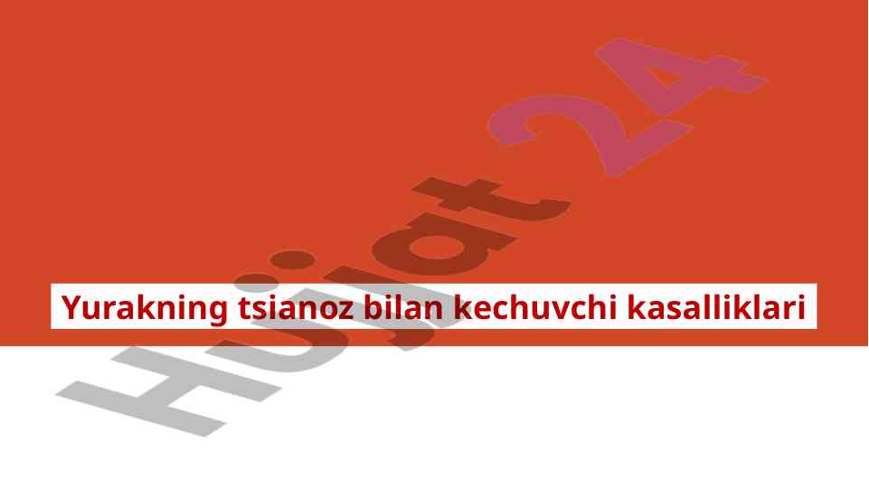 Yurakning tsianoz bilan kechuvchi kasalliklari tahlili