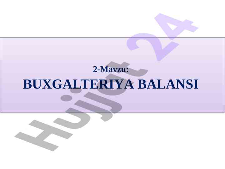 Buxgalteriya balansi tushunchasi va ahamiyati