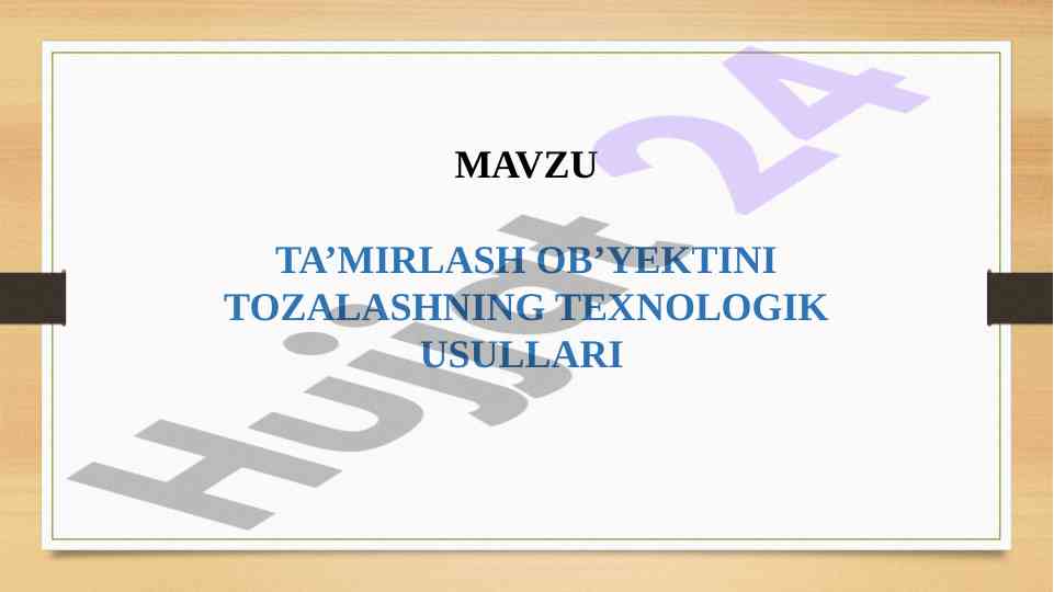 Ta’mirlash ob’yektini tozalashning texnologik usullari