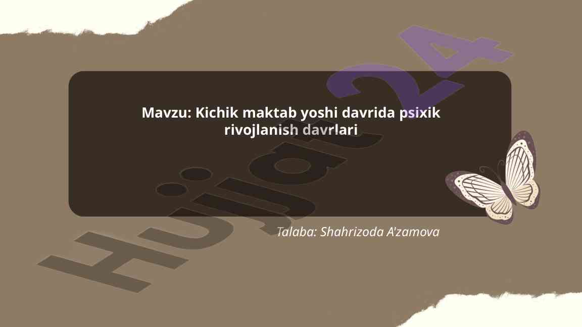 Kichik Maktab Yoshi Davrida Psixik Rivojlanish