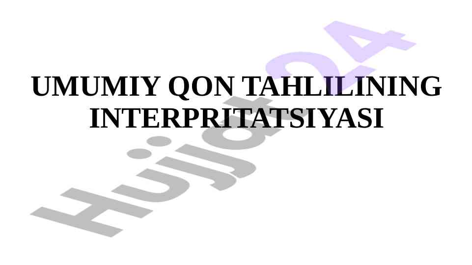 Umumiy qon tahlilining interpritatsiyasi