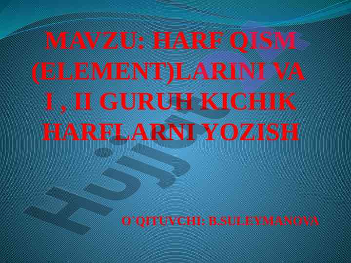 Harf qism elementlarini yozish mashg‘ulotlari