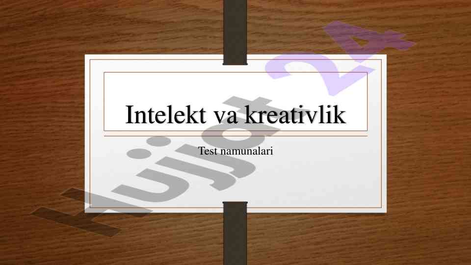 Intelekt va kreativlik test namunalari