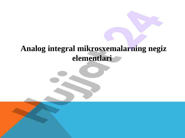 Analog mikrosxemalarning negiz elementlari
