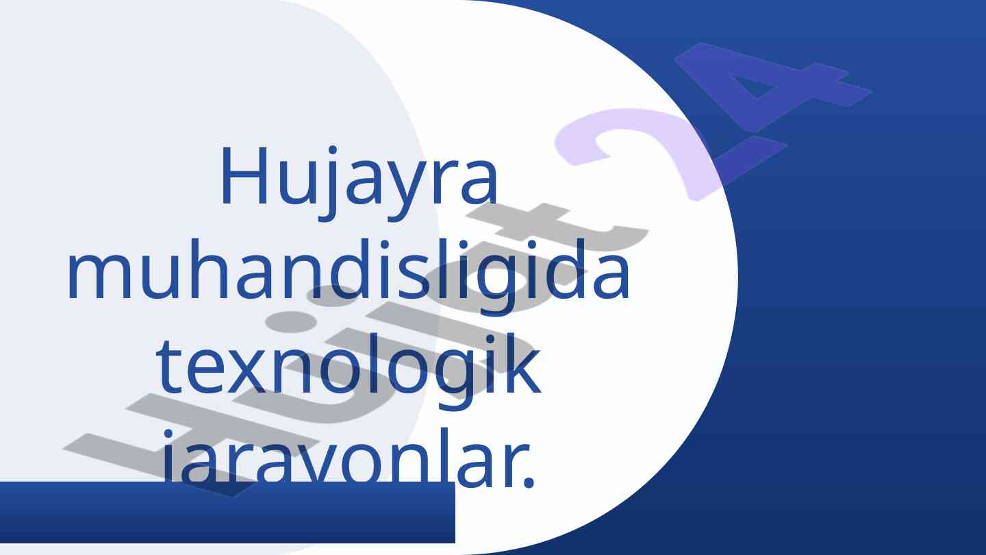 Hujayra muhandisligida texnologik jarayonlar yuqori