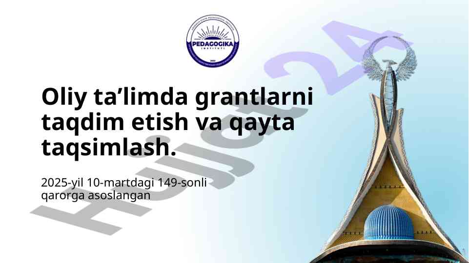 Oliy ta’limda grantlarni taqdim etish yangi tartiblari