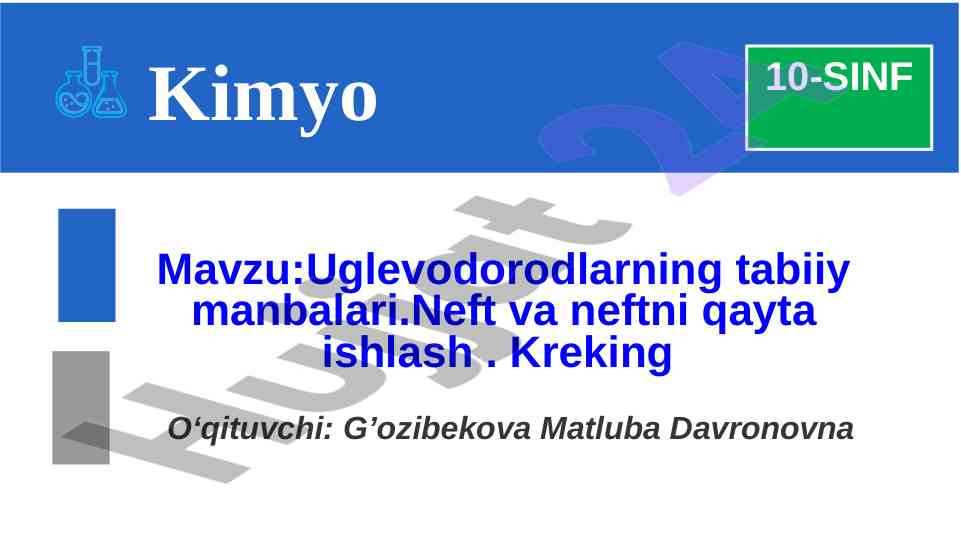 Uglevodorodlarning tabiiy manbalari va neftni qayta ishlash