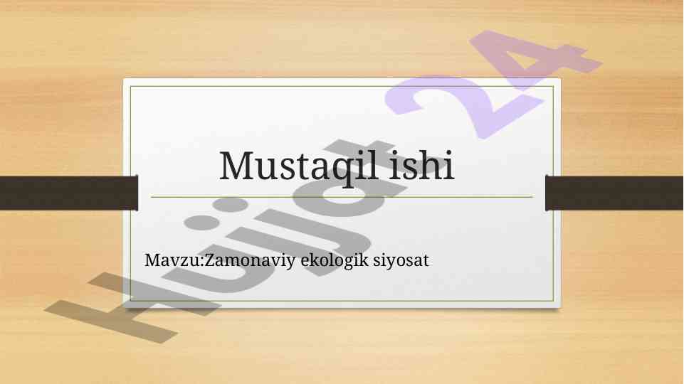 Zamonaviy ekologik siyosat va atrof-muhitni muhofaza qilish