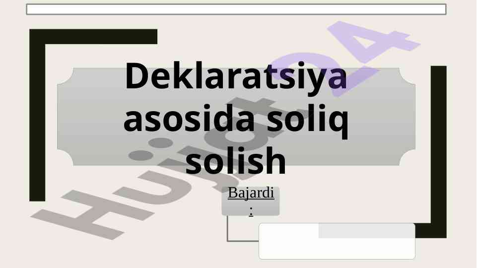 Deklaratsiya asosida soliq solish tahlili