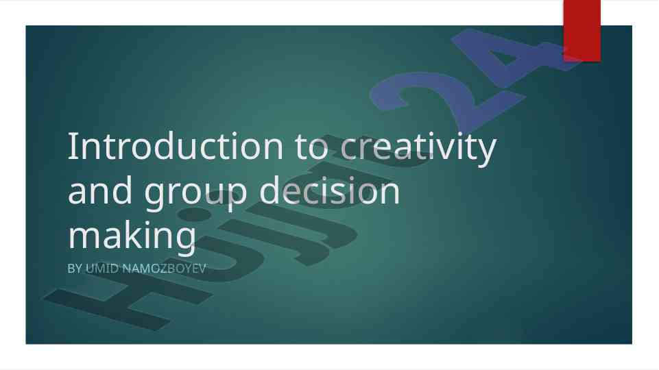 Introduction to creativity and group decision making