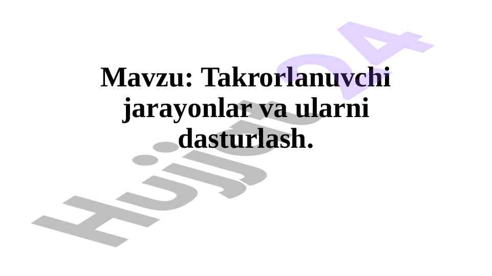 Takrorlanuvchi jarayonlar va ularni dasturlash