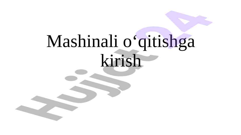 Mashinali o‘qitishga kirish va asosiy konseptsiyalar