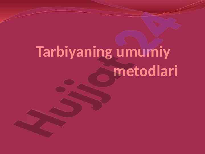 Tarbiyaning umumiy metodlari va klassifikatsiyasi