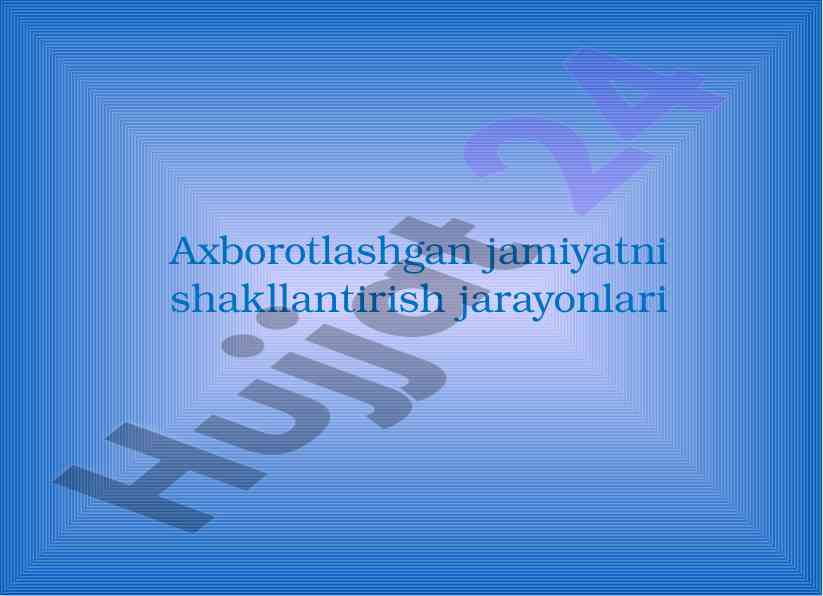Axborotlashgan jamiyatning shakllantirish jarayonlari