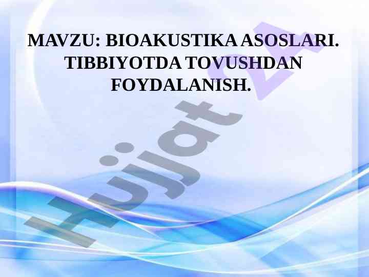 Bioakustika asoslari tibbiyotda tovushdan foydalanish