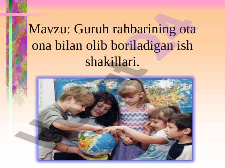 Guruh rahbarining ota ona bilan ish shakillari