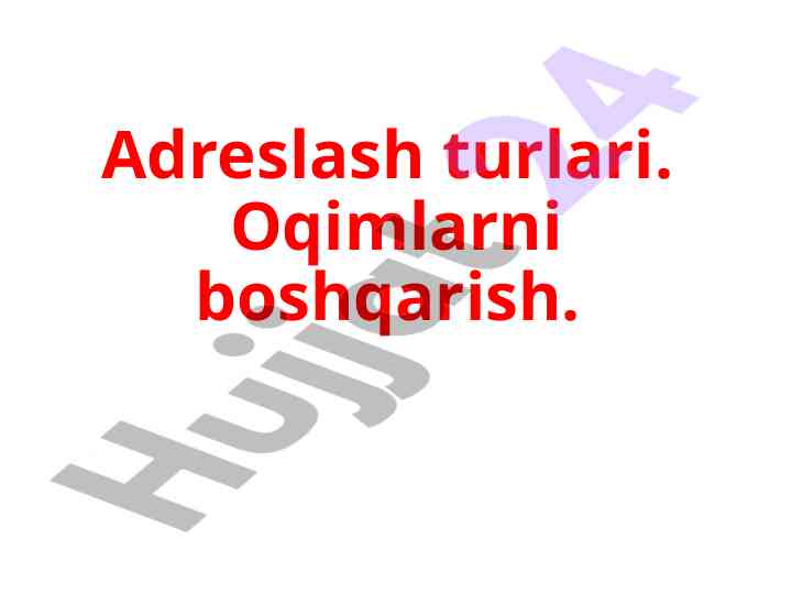 Adreslash turlari va oqimlarni boshqarish