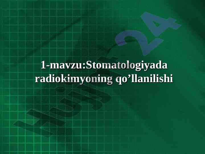 Stomatologiyada radiokimyoning qo‘llanilishi