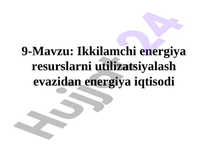 Ikkilamchi energiya resurslari va energiyani utilizatsiyalash