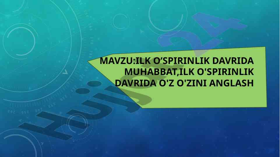 Ilk o’spirinlik davrida muhabbat va shaxs rivojlanişi