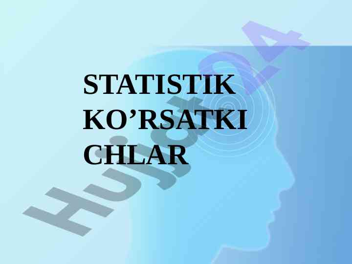 Statistik ko'rsatkichlar: mohiyati va turlari