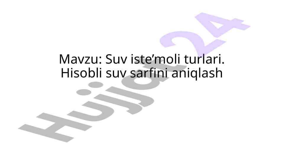 Suv iste’moli turlari va sifat tahlili
