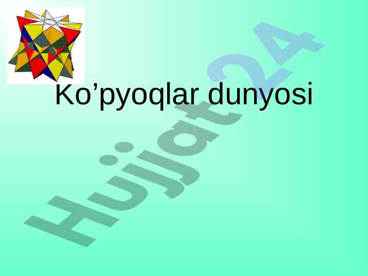 Muntazam ko’pyoqlar turi va xususiyatlari