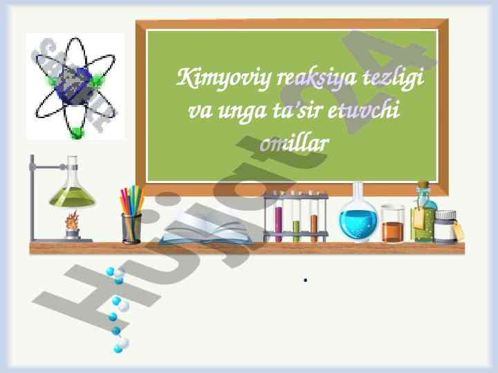 Kimyoviy reaksiya tezligi va ta’sir etuvchi omillar