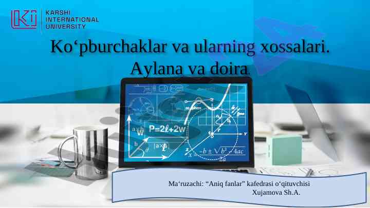 Ko‘pburchaklar va ularning xossalari aylana va doira