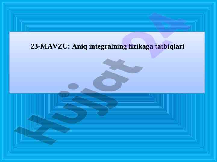 Aniq integralning fizikaga tatbiqlari