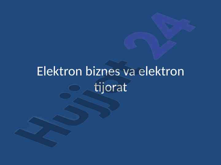 Elektron biznes va elektron tijorat