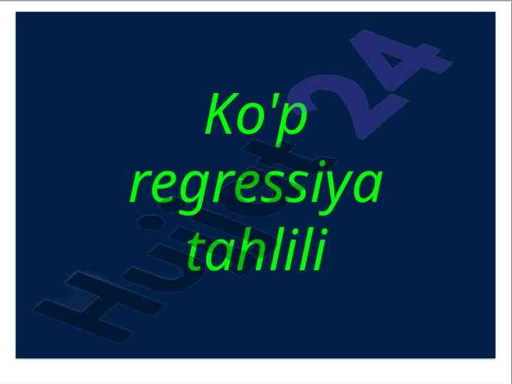 Ko'p regressiya tahlili parametrlarining xususiyatlari