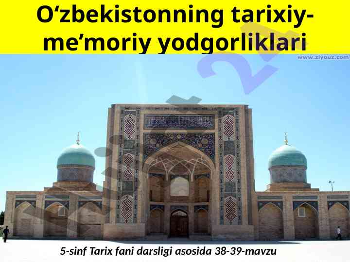 O‘zbekistondagi tarixiy yodgorliklar haqida ma'lumot