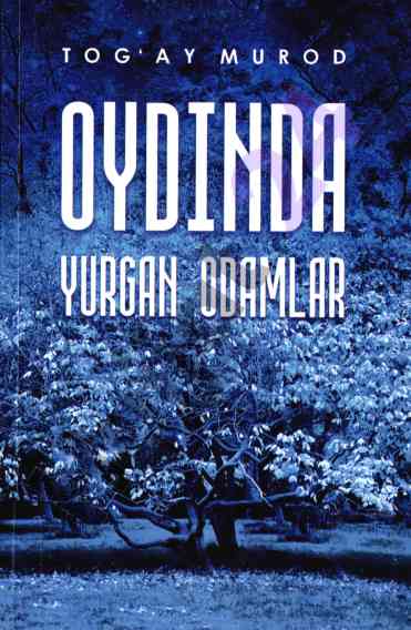 Oydinda yurgan odamlar qissasi tahlili