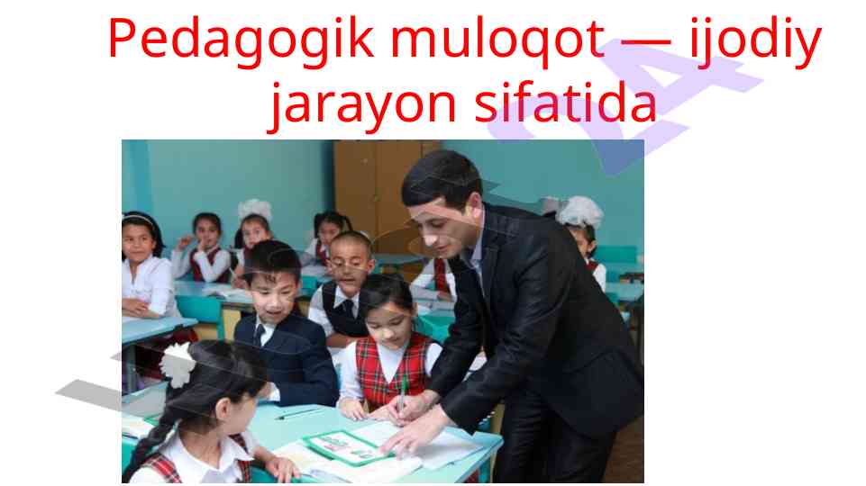 Pedagogik muloqot: ijodiy jarayonlar va ahamiya