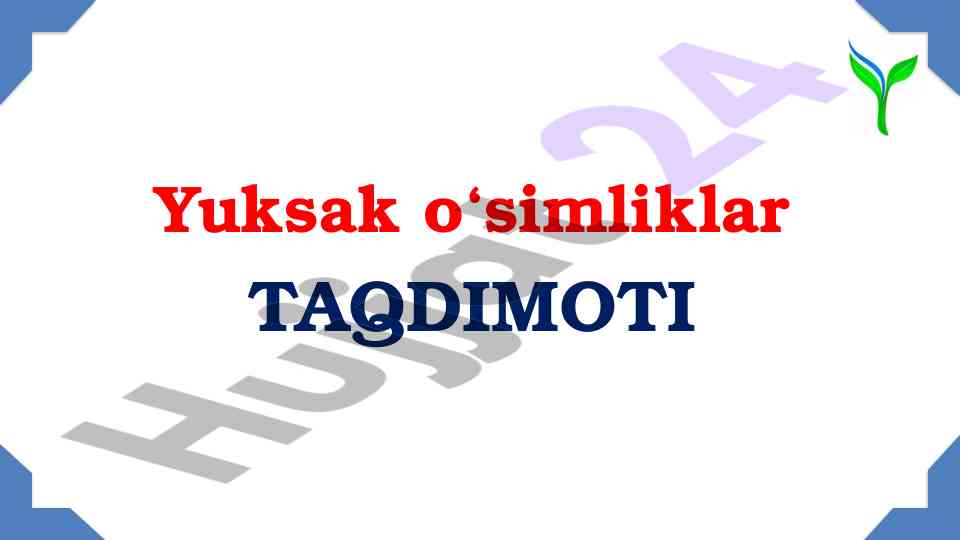Yuksak o‘simliklar taqdimoti haqida ma'lumotlar