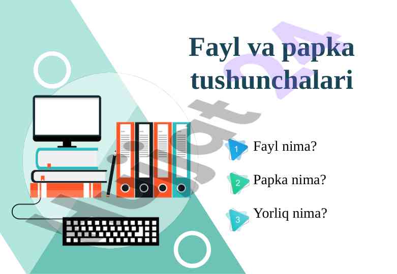 Fayl va papka tushunchalari haqida ma'lumotlar